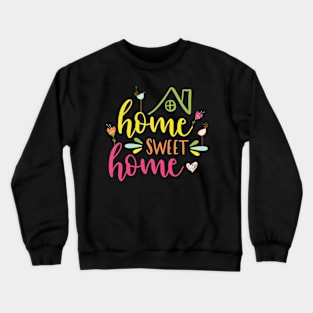 Home Sweet Home Crewneck Sweatshirt
